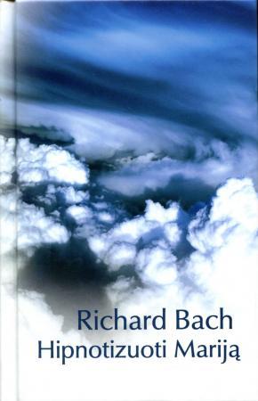 Hipnotizuoti Mariją | Richard Bach