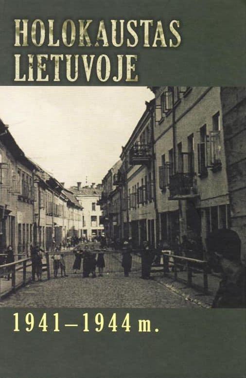 Holokaustas Lietuvoje 1941—1944 m. | Arūnas Bubnys