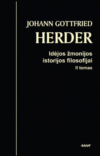 Idėjos žmonijos istorijos filosofijai, II tomas | Johann Gottfried Herder