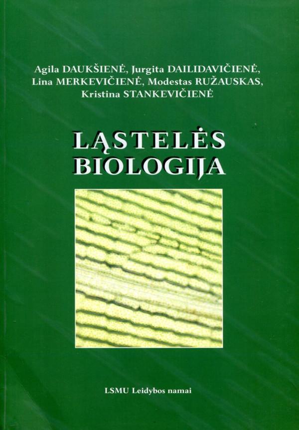 Ląstelės biologija | Agila Daukšienė, Jurgita Dailidavičienė, LIna Merkevičienė