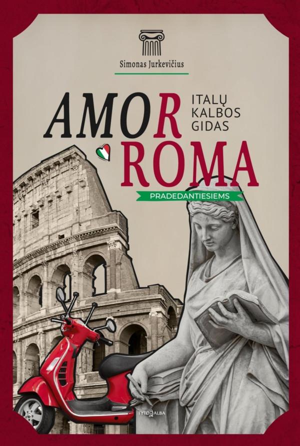 AmorRoma. Italų kalbos gidas pradedantiesiems | Paulius Jurkevičius