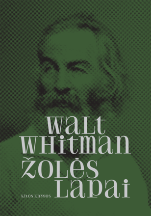 Walt Whitman. Žolės lapai | Kasparas Pocius, Marius Burokas