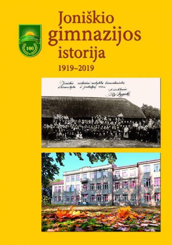 Joniškio gimnazijos istorija. 1919–2019 | Giedrė Lastauskienė, Rita Urnėžiūtė, Vilija Bartašienė