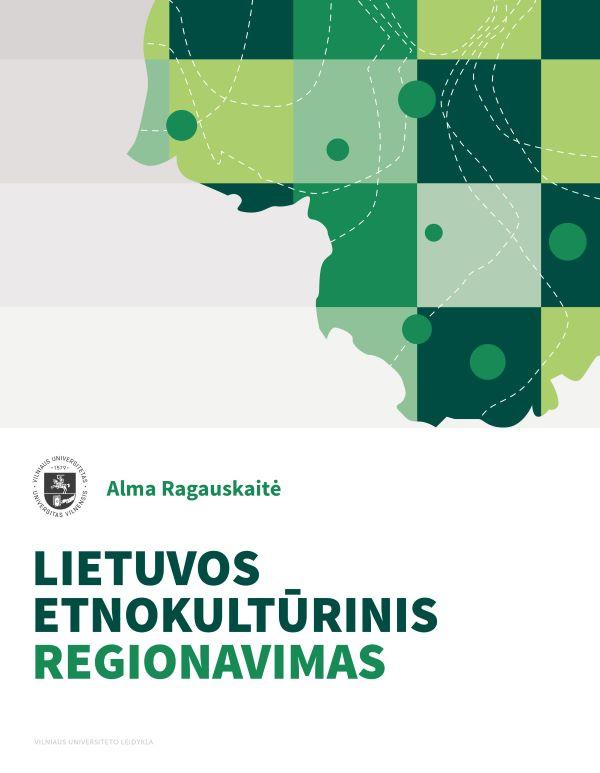 Lietuvos etnokultūrinis regionavimas | Alma Ragauskaitė