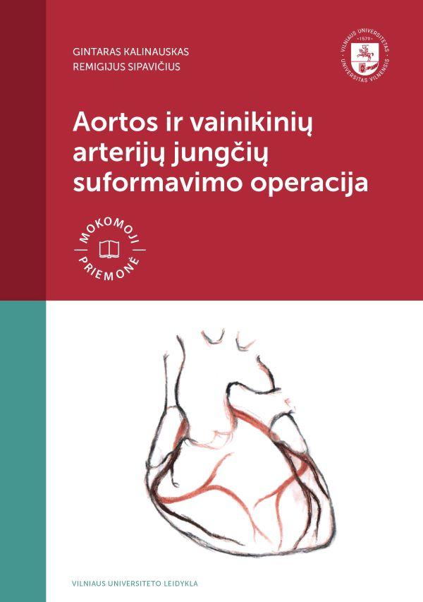 Aortos ir vainikinių arterijų jungčių suformavimo operacija | Gintaras Kalinauskas, Remigijus Sipavičius