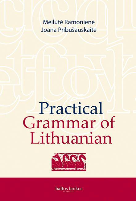 Practical grammar of Lithuanian | Joana Pribušauskaitė, Meilutė Ramonienė