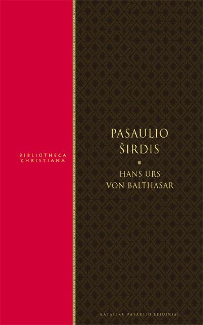 Pasaulio širdis | Hans Urs von Balthasar