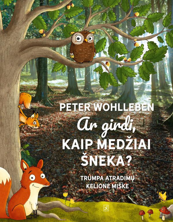 Ar girdi, kaip medžiai šneka? | Peter Wohlleben