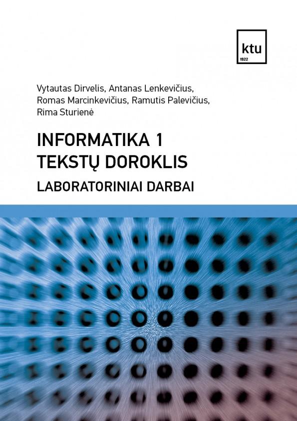 Informatika 1. Tekstų doroklis. Laboratoriniai darbai | Vytautas Dirvelis, Antanas Lenkevičius ir kt.