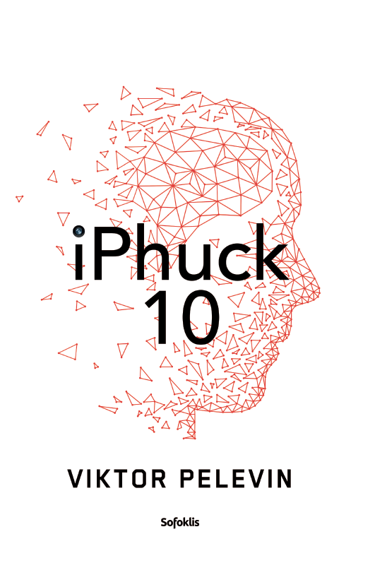 iPhuck 10 (knyga su defektais) | Viktor Pelevin