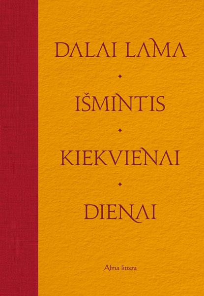 Išmintis kiekvienai dienai. Dvasinis Dalai Lamos testamentas | Dalai Lama