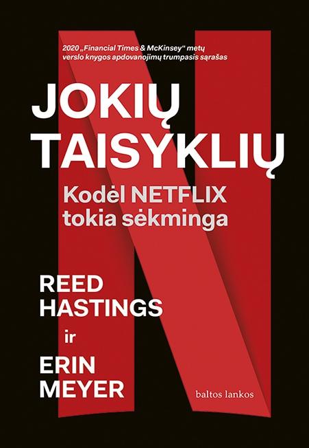 Jokių taisyklių. Kodėl „Netflix“ tokia sėkminga | Erin Meyer, Reed Hastings