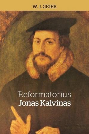 Reformatorius Jonas Kalvinas | W. J. Grier