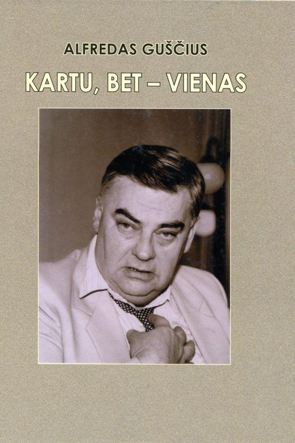 Kartu, bet – vienas… Monografinė studija apie Vladislovo Blinstrubo gyvenimą ir kūrybą | Alfredas Guščius