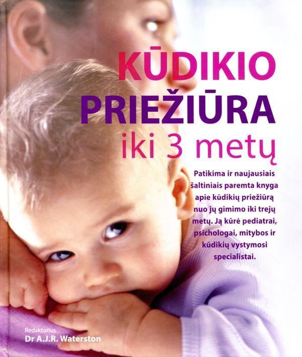 Kūdikio priežiūra iki 3 metų (knyga su defektais) | A. J. R. Waterston