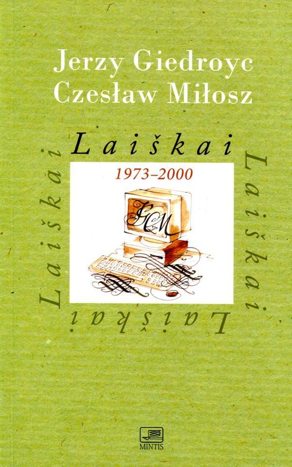 Laiškai 1973-2000 (III tomas) | Česlovas Milošas (Czeslaw Milosz), Jerzy Giedroyc