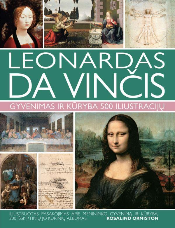 Leonardas da Vinčis. Gyvenimas ir kūryba. 500 iliustracijų | Rosalind Ormiston