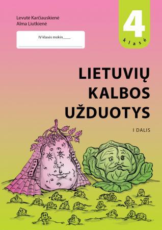 Lietuvių kalbos užduotys 4 klasei. I dalis | Levutė Karčiauskienė, Alma Liutkienė