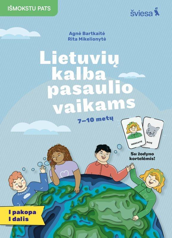 Lietuvių kalba 7–10 metų pasaulio vaikams, 1 pakopa, 1 dalis | Agnė Bartkaitė, Rita Mikelionytė