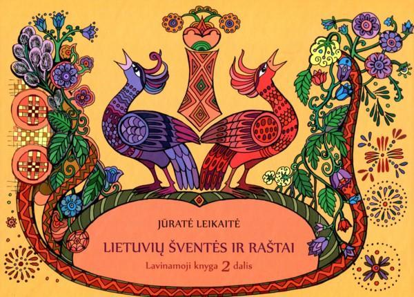 Lietuvių šventės ir raštai, 2 dalis. Lavinanti spalvinimo knyga | Jūratė Leikaitė