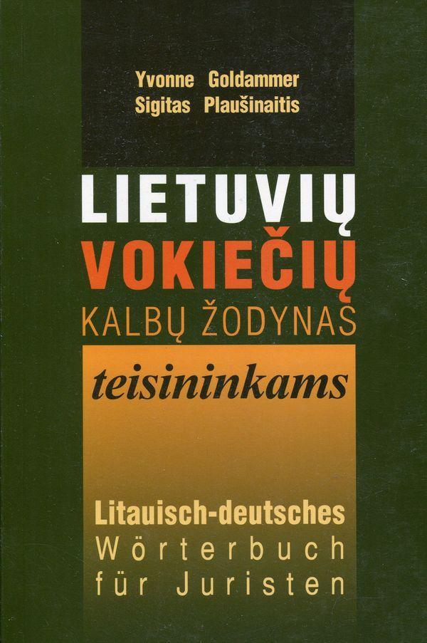 Lietuvių-vokiečių kalbų žodynas teisininkams | Yvonne Goldammer, Sigitas Plaušinaitis