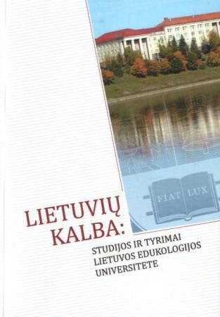 Lietuvių kalba: studijos ir tyrimai Lietuvos edukologijos universitete | Sonata Vaičiakauskienė