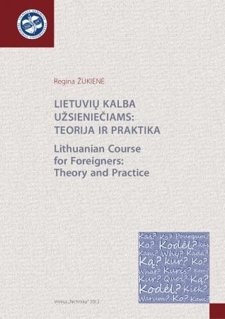 Lietuvių kalba užsieniečiams: teorija ir praktika / Lithuanian Course for Foreigners: Theory and Practice | R. Žukienė