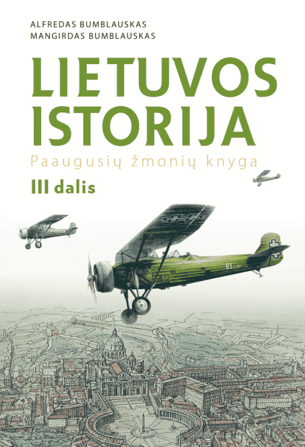 Lietuvos istorija. Paaugusių žmonių knyga, 3 dalis | Alfredas Bumblauskas, Mangirdas Bumblauskas