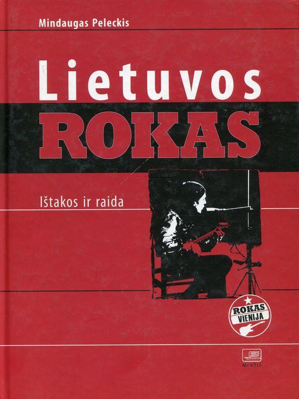 Lietuvos rokas: ištakos ir raida | Mindaugas Peleckis