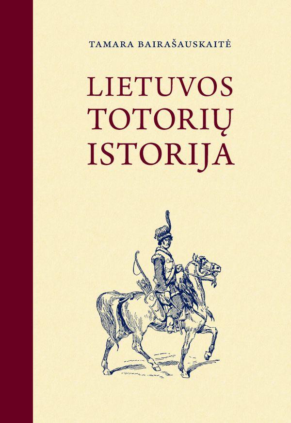 Lietuvos totorių istorija | Tamara Bairašauskaitė