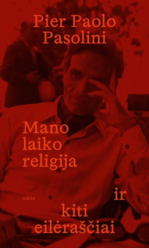 Mano laiko religija ir kiti eilėraščiai | Paolo Pasolini