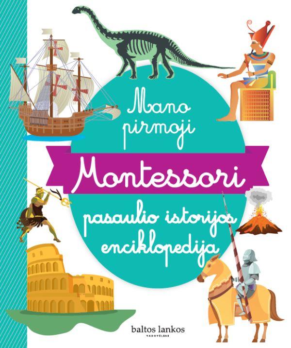 Mano pirmoji Montessori pasaulio istorijos enciklopedija | 