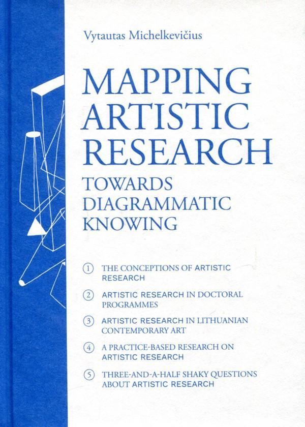 Mapping Artistic Research. Towards Diagrammatic Knowing | Vytautas Michelkevičius