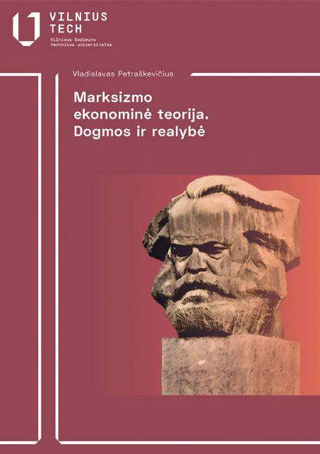 Marksizmo ekonominė teorija. Dogmos ir realybė | Vladislavas Petraškevičius