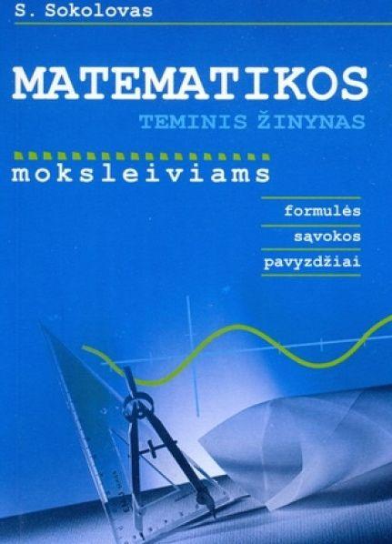 Matematikos teminis žinynas moksleiviams (knyga su defektais) | Sergejus Sokolovas