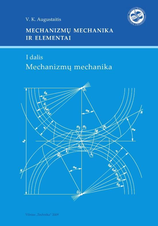 Mechanizmų mechanika ir elementai. D. 1: Mechanizmų mechanika | V.K. Augustaitis