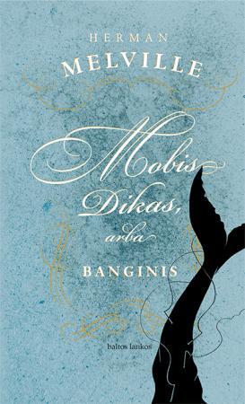 Mobis Dikas, arba banginis (knyga su defektais) | Herman Melville