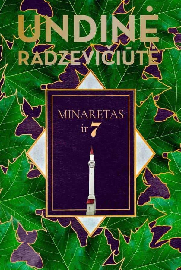Minaretas ir 7 | Undinė Radzevičiūtė