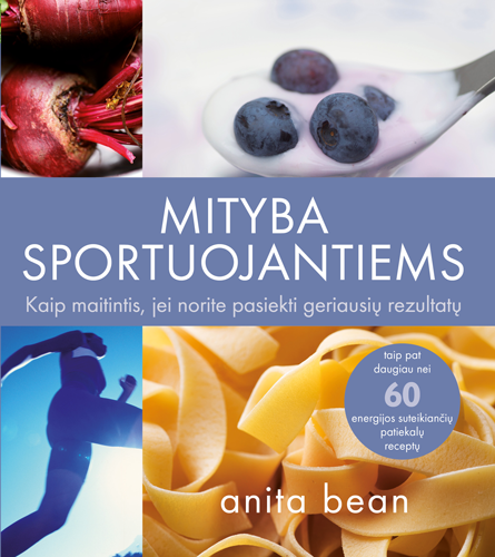Mityba sportuojantiems | Anita Bean