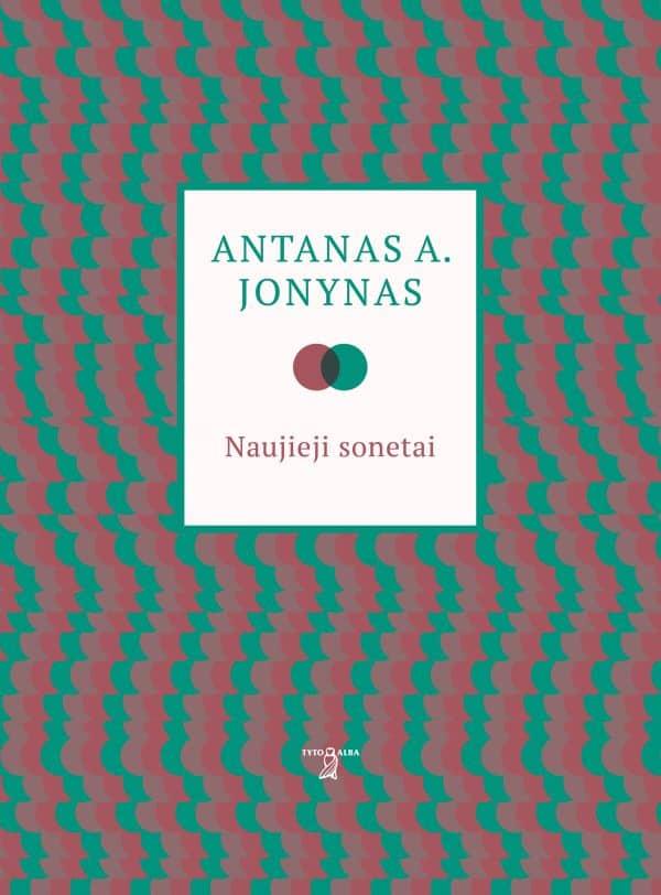 Naujieji sonetai | Antanas A. Jonynas