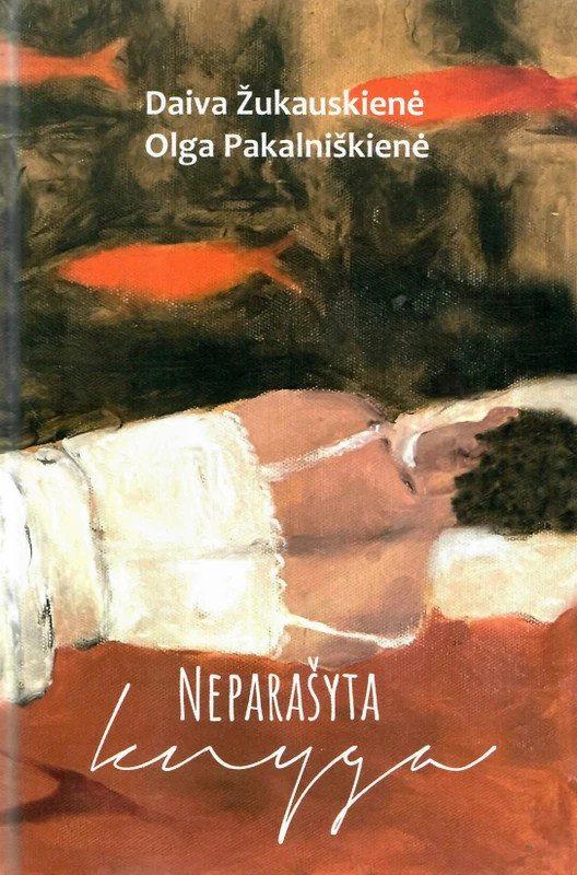 Neparašyta knyga | Daiva Žukauskienė, Olga Pakalniškienė