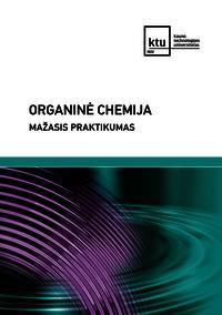 Organinė chemija. Mažasis praktikumas | Albina Stanišauskaitė, Marytė Daškevičienė