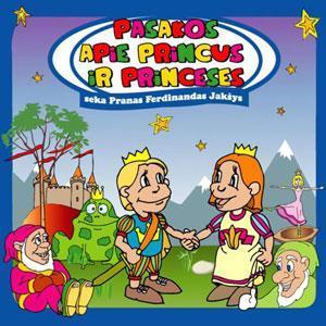 Pasakos apie princus ir princeses. Seka Pranas Ferdinandas Jakšys (CD) | 