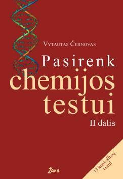 Pasirenk chemijos testui, II dalis | Vytautas Černovas