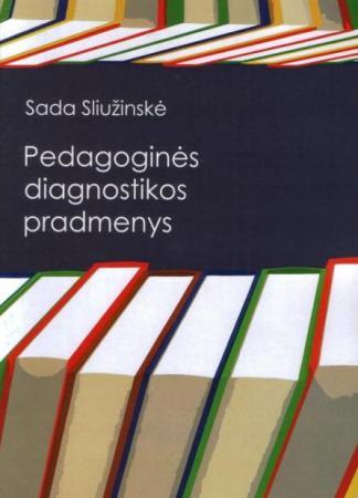 Pedagoginės diagnostikos pradmenys | Sada Sliužinskė