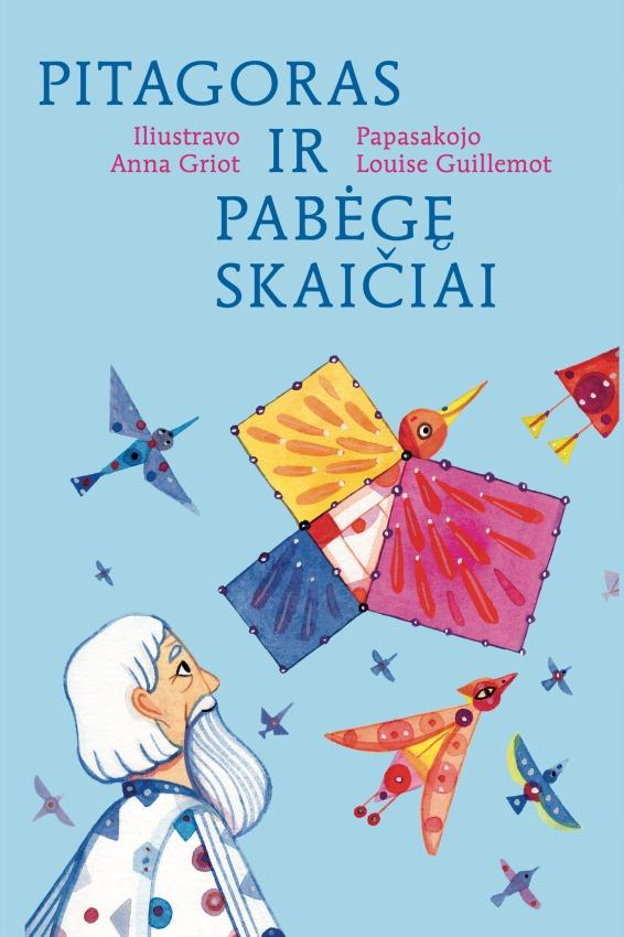 Pitagoras ir pabėgę skaičiai (serija „Mažieji Platonai“) | Louise Guillemot