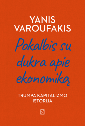 Pokalbis su dukra apie ekonomiką. Trumpa kapitalizmo istorija (knyga su defektais) | Yanis Varoufakis
