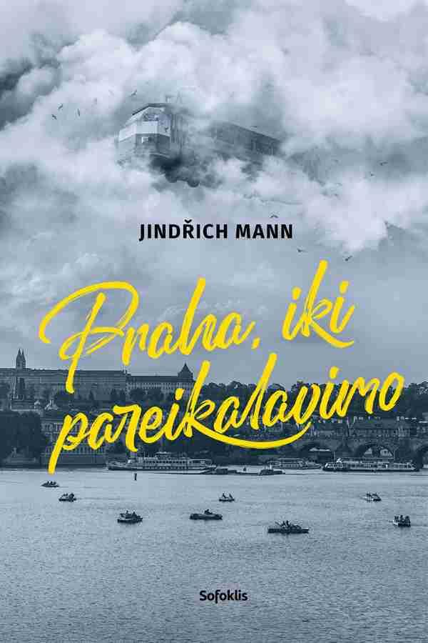 Praha, iki pareikalavimo | Jindrich Mann