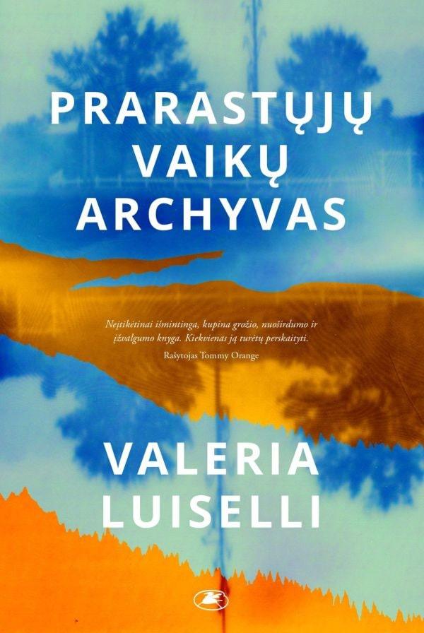 Prarastųjų vaikų archyvas | Valeria Luiselli
