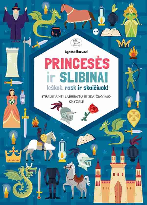 Princesės ir slibinai: ieškok, rask ir skaičiuok! | Agnese Baruzzi, White Star Kids
